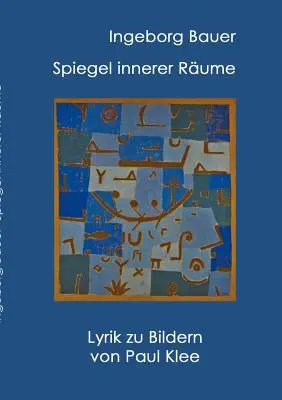 Spiegel innerer Rume : Lyrik zu Paul Klee - Spiegel innerer Rume: Lyrik zu Paul Klee