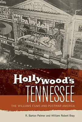 Le Tennessee d'Hollywood : Les films de Williams et l'Amérique d'après-guerre - Hollywood's Tennessee: The Williams Films and Postwar America