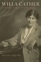 Willa Cather : La conversation critique - Willa Cather: The Critical Conversation