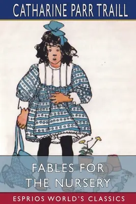 Fables pour le jardin d'enfants (Esprios Classics) - Fables for the Nursery (Esprios Classics)