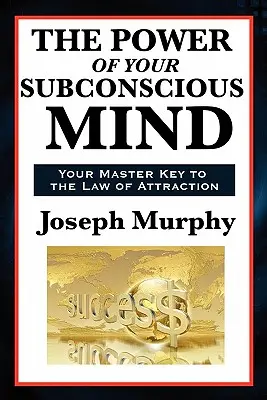 Le pouvoir de votre subconscient - The Power of Your Subconscious Mind