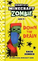 Journal d'un zombie Minecraft, tome 16 : Down The Drain (L'égout) - Diary of a Minecraft Zombie Book 16: Down The Drain