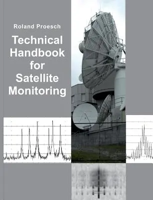 Manuel technique pour la surveillance des satellites : Edition 2019 - Technical Handbook for Satellite Monitoring: Edition 2019