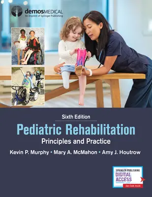 Réadaptation pédiatrique : Principes et pratiques - Pediatric Rehabilitation: Principles and Practice