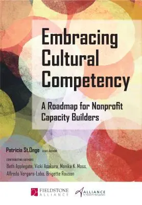 Adopter la compétence culturelle : Une feuille de route pour le renforcement des capacités des organisations à but non lucratif - Embracing Cultural Competency: A Roadmap for Nonprofit Capacity Builders