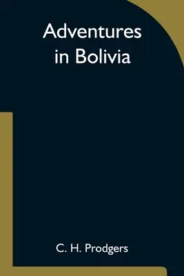 Aventures en Bolivie - Adventures in Bolivia