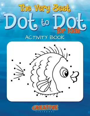 Livre d'activités des meilleurs jeux de points pour les petits enfants - The Best Dot to Dot Games for Little Children Activity Book