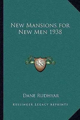 De nouvelles demeures pour de nouveaux hommes 1938 - New Mansions for New Men 1938