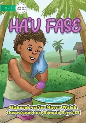 Ha'u Fase - Je me lave - Ha'u Fase - I Wash