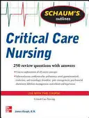 Schaum's Outline of Critical Care Nursing : 250 questions de révision - Schaum's Outline of Critical Care Nursing: 250 Review Questions
