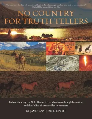 Pas de pays pour les diseurs de vérité : Suivez l'histoire que les chevaux sauvages nous racontent sur nous-mêmes, la mondialisation et la capacité d'un conteur à persévérer. - No Country For Truth Tellers: Follow the story the Wild Horses tell us about ourselves, globalization, and the ability of a storyteller to persevere