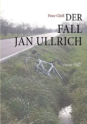 Der Fall Jan Ullrich : ... unser Fall ? - Der Fall Jan Ullrich: ... unser Fall?