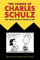 Les bandes dessinées de Charles Schulz : Les bons coups de la vie moderne - Comics of Charles Schulz: The Good Grief of Modern Life