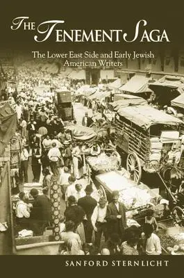 La saga des tènements : le Lower East Side et les premiers écrivains juifs américains - The Tenement Saga: The Lower East Side and Early Jewish American Writers
