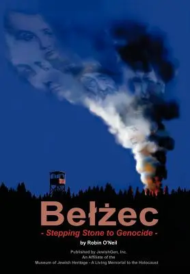 Belzec : Un pas vers le génocide - Belzec: Stepping Stone to Genocide