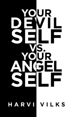 Votre moi diabolique contre votre moi angélique Votre Moi Ange - Your Devil Self Vs. Your Angel Self