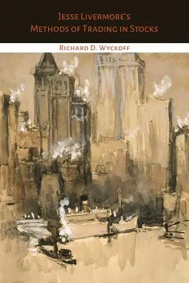 Les méthodes de Jesse Livermore pour négocier des actions - Jesse Livermore's Methods of Trading in Stocks