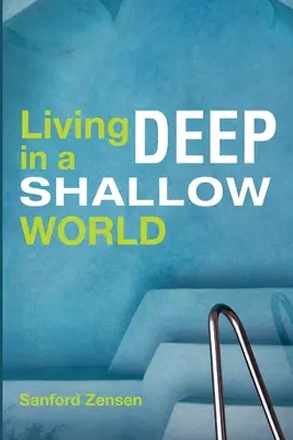 Vivre en profondeur dans un monde superficiel - Living Deep in a Shallow World