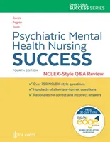 Psychiatric Mental Health Nursing Success : Nclexr-Style Q&A Review : Révision des questions et réponses de type Nclex(r)-Style - Psychiatric Mental Health Nursing Success: Nclexr-Style Q&A Review: Nclex(r)-Style Q&A Review