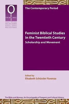 Études bibliques féministes au XXe siècle : Scholarship and Movement - Feminist Biblical Studies in the Twentieth Century: Scholarship and Movement