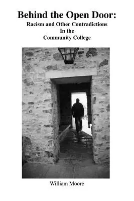 Derrière la porte ouverte : Racisme et autres contradictions dans les collèges communautaires - Behind the Open Door: Racism and Other Contradictions in the Community College