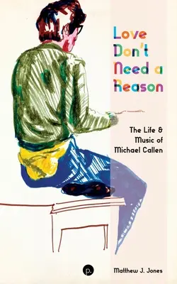 L'amour n'a pas besoin de raison : La vie et la musique de Michael Callen - Love Don't Need a Reason: The Life & Music of Michael Callen