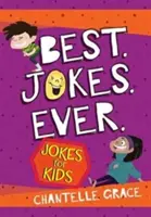 Les meilleures blagues de tous les temps : Les meilleures blagues de tous les temps : blagues pour enfants - Best Jokes Ever: Jokes for Kids