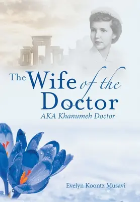 La femme du docteur Aka Khanumeh Docteur - The Wife of the Doctor Aka Khanumeh Doctor