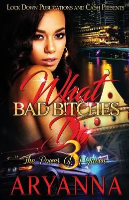 What Bad Bitches Do 3 : The Power of a Queen (Le pouvoir d'une reine) - What Bad Bitches Do 3: The Power of a Queen