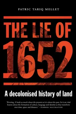 Le mensonge de 1652 : une histoire décolonisée de la terre - The Lie of 1652: A decolonised history of land