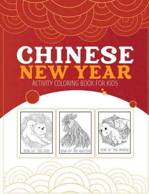 Chinese New Year Activity Coloring Book For Kids : 2021 Year of the Ox - Juvenile - Activity Book For Kids - Ages 3-10 - Spring Festival - Chinese New Year Activity Coloring Book For Kids: 2021 Year of the Ox - Juvenile - Activity Book For Kids - Ages 3-10 - Spring Festival