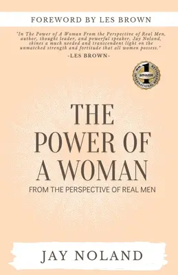 Le pouvoir d'une femme : Du point de vue des vrais hommes - The Power of a Woman: From the Perspective of Real Men