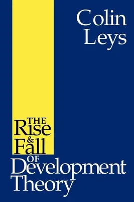 L'essor et le déclin de la théorie du développement - The Rise and Fall of Development Theory