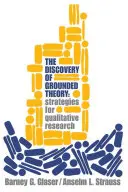 Découverte de la théorie ancrée : Stratégies pour la recherche qualitative - Discovery of Grounded Theory: Strategies for Qualitative Research