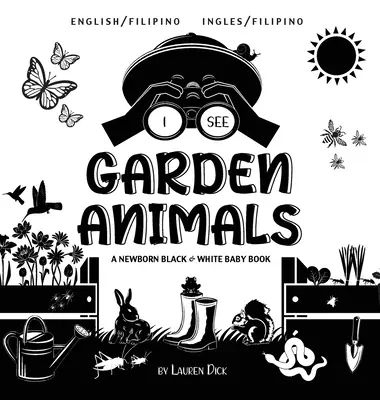 Je vois les animaux du jardin : Bilingue (anglais / philippin) (Ingles / Filipino) Un livre pour bébé nouveau-né en noir et blanc - I See Garden Animals: Bilingual (English / Filipino) (Ingles / Filipino) A Newborn Black & White Baby Book