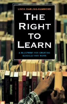 Le droit d'apprendre : Un plan d'action pour créer des écoles qui fonctionnent - The Right to Learn: A Blueprint for Creating Schools That Work