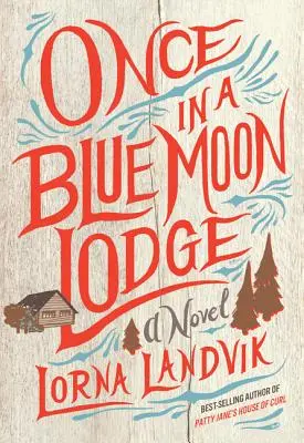 La loge d'une fois dans la lune - Once in a Blue Moon Lodge