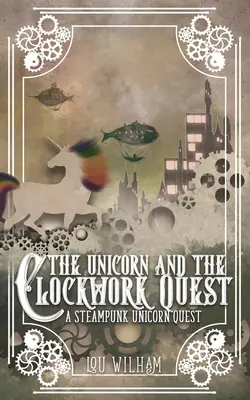 La licorne et la quête de l'horloge - The Unicorn and the Clockwork Quest