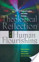 Réflexion théologique pour l'épanouissement humain : pratique pastorale et théologie publique - Theological Reflection for Human Flourishing: Pastoral Practice and Public Theology