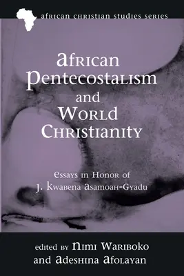 Le pentecôtisme africain et le christianisme mondial - African Pentecostalism and World Christianity