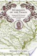 Les gardiens de la vallée : Les Chickasaws dans la Caroline du Sud et la Géorgie coloniales - Guardians of the Valley: Chickasaws in Colonial South Carolina and Georgia