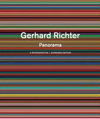 Gerhard Richter : Panorama : Une rétrospective : Édition élargie - Gerhard Richter: Panorama: A Retrospective: Expanded Edition