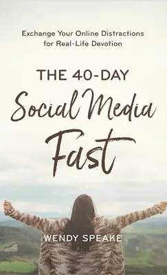 40 jours de jeûne des médias sociaux - 40-Day Social Media Fast