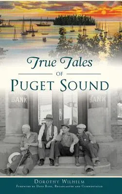 Histoires vraies de Puget Sound - True Tales of Puget Sound