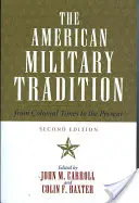 La tradition militaire américaine : De l'époque coloniale à nos jours, deuxième édition - The American Military Tradition: From Colonial Times to the Present, Second Edition