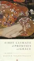 Le climat chaud des promesses et de la grâce : 64 histoires - The Hot Climate of Promises and Grace: 64 Stories