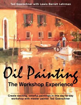 Peinture à l'huile : L'expérience de l'atelier - Oil Painting: The Workshop Experience