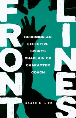 Front Lines : Devenir un aumônier sportif efficace ou un coach de caractère - Front Lines: Becoming an Effective Sports Chaplain or Character Coach