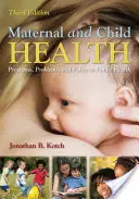 Santé maternelle et infantile : Programmes, problèmes et politiques de santé publique - Maternal and Child Health: Programs, Problems, and Policy in Public Health