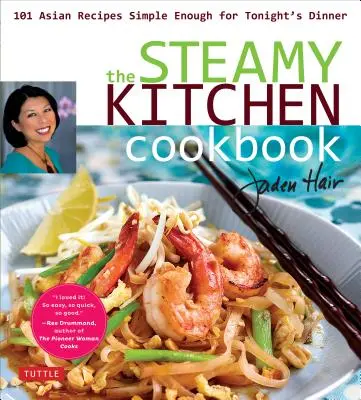 The Steamy Kitchen Cookbook : 101 recettes asiatiques suffisamment simples pour le dîner de ce soir - The Steamy Kitchen Cookbook: 101 Asian Recipes Simple Enough for Tonight's Dinner